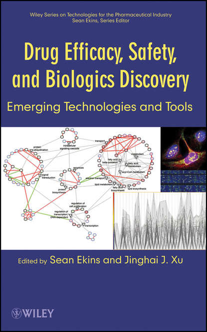 Drug Efficacy, Safety, and Biologics Discovery. Emerging Technologies and Tools