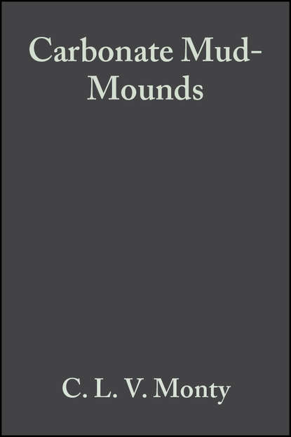 Carbonate Mud-Mounds. Their Origin and Evolution (Special Publication 23 of the IAS)