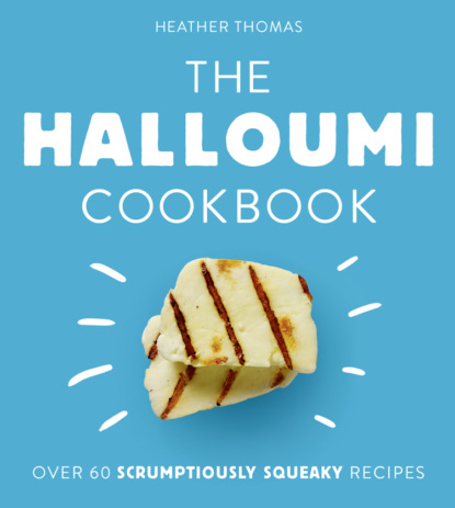 The Halloumi Cookbook