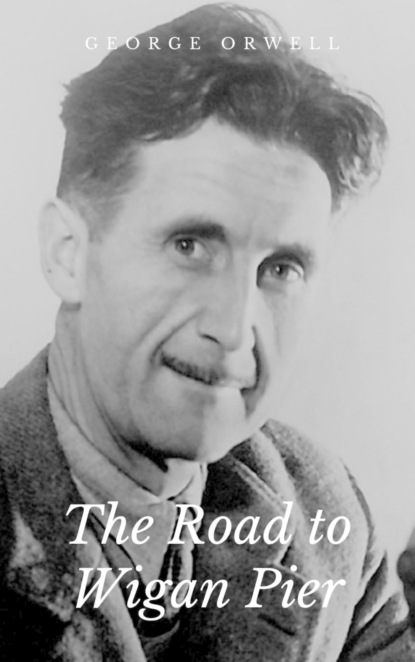 The Road to Wigan Pier