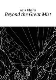 Beyond the Great Mist