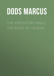 The Expositor&apos;s Bible: The Book of Genesis