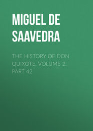 The History of Don Quixote, Volume 2, Part 42