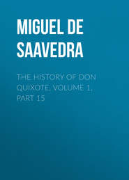 The History of Don Quixote, Volume 1, Part 15