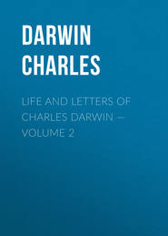 Life and Letters of Charles Darwin — Volume 2