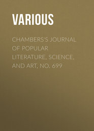 Chambers&apos;s Journal of Popular Literature, Science, and Art, No. 699