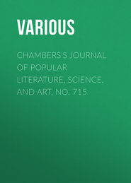 Chambers&apos;s Journal of Popular Literature, Science, and Art, No. 715