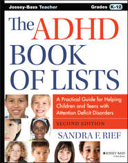 The ADHD Book of Lists. A Practical Guide for Helping Children and Teens with Attention Deficit Disorders