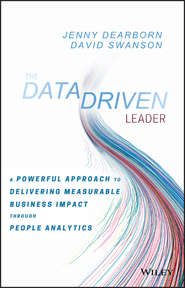 The Data Driven Leader. A Powerful Approach to Delivering Measurable Business Impact Through People Analytics