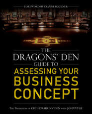 The Dragons' Den Guide to Assessing Your Business Concept