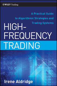 High-Frequency Trading. A Practical Guide to Algorithmic Strategies and Trading Systems