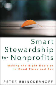 Smart Stewardship for Nonprofits. Making the Right Decision in Good Times and Bad