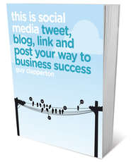 This is Social Media. Tweet, blog, link and post your way to business success