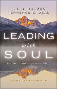 Leading with Soul. An Uncommon Journey of Spirit