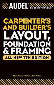 Audel Carpenter's and Builder's Layout, Foundation, and Framing