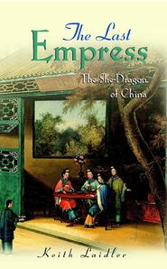 The Last Empress. The She-Dragon of China