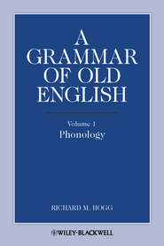 A Grammar of Old English, Volume 1. Phonology