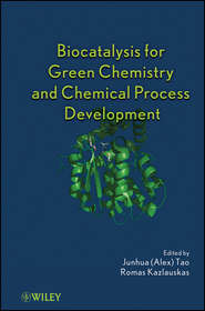 Biocatalysis for Green Chemistry and Chemical Process Development