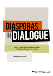 Diasporas in Dialogue. Conflict Transformation and Reconciliation in Worldwide Refugee Communities