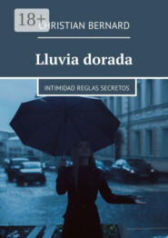 Lluvia dorada. Intimidad Reglas Secretos