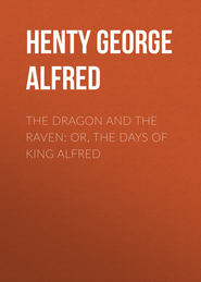 The Dragon and the Raven; Or, The Days of King Alfred