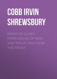 Paths of Glory: Impressions of War Written at and Near the Front