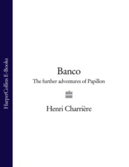 Banco: The Further Adventures of Papillon