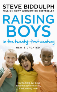 Raising Boys: Why Boys are Different – and How to Help them Become Happy and Well-Balanced Men