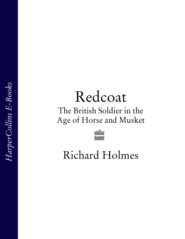 Redcoat: The British Soldier in the Age of Horse and Musket