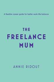 The Freelance Mum: A flexible career guide for better work-life balance