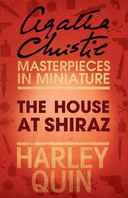 The House at Shiraz: An Agatha Christie Short Story