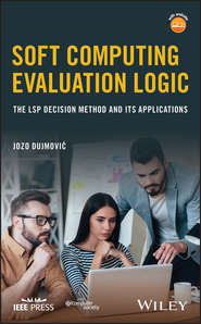 Soft Computing Evaluation Logic. The LSP Decision Method and Its Applications