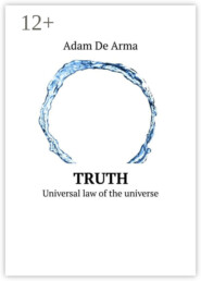 Truth. Universal law of the universe