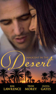 Innocent in the Desert: The Sheikh's Impatient Virgin / The Sheikh's Convenient Virgin / The Desert Lord's Bride