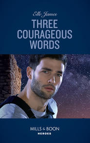 Three Courageous Words