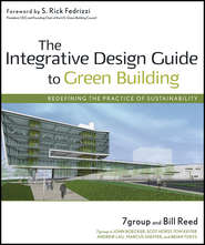 The Integrative Design Guide to Green Building