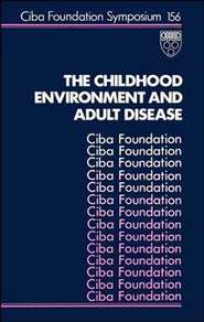 The Childhood Environment and Adult Disease