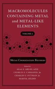 Macromolecules Containing Metal and Metal-Like Elements, Volume 5