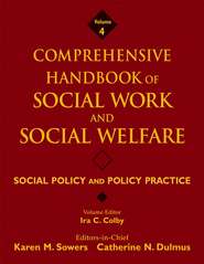 Comprehensive Handbook of Social Work and Social Welfare, Social Policy and Policy Practice