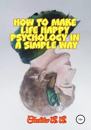 How to make life happy psychology in a simple way