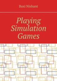 Playing Simulation Games