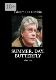 Summer. Day. Butterfly. Stories