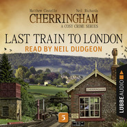 Last Train to London - Cherringham - A Cosy Crime Series: Mystery Shorts 5 (Unabridged)