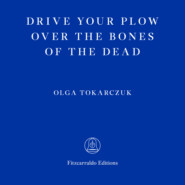 Drive Your Plow Over the Bones of the Dead (Unabridged)