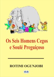 Os Seis Homens Cegos E Soulé Preguiçoso