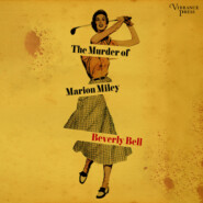 The Murder of Marion Miley (Unabridged)