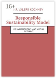 Responsible Sustainability Model. Polyvalent Model and Virtual Economy