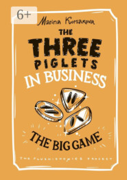 The Three piglets in business. The big game