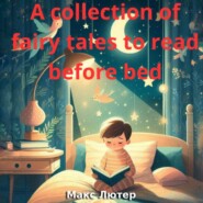 A collection of fairy tales to read before bed