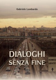 Dialoghi Senza Fine / Бесконечные диалоги